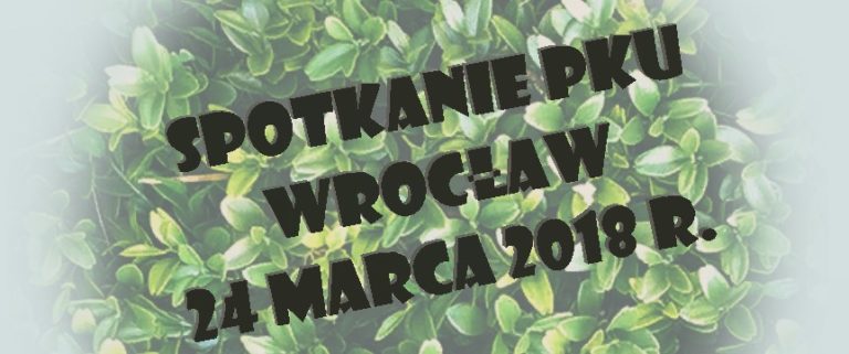 Zapraszamy na Spotkanie PKU Wrocław 24 marca 2018 r.